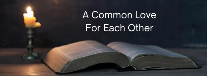 A Common Love For Each Other | thechristianlyrics.com A Common Love For Each Other